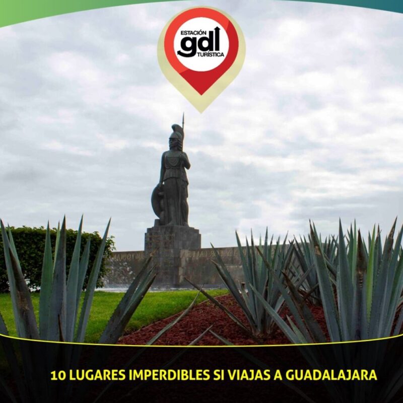 10 lugares imperdibles si viajas a Guadalajara